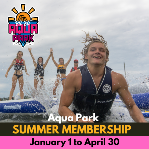 Aqua Park - SUMMER Membership (Jan 1 - Apr 30)